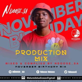 Ndoose SA – November Birthday Mix (100% Production Mix)