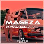 Calvovo – Mageza (Vocal Mix) ft Ntokozo