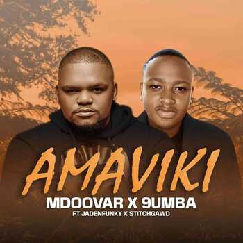 Mdoovar & 9umba – Amaviki (ft. JadenFunky & StitchGawd)