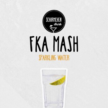 Fka Mash – Sparkling Water Mix