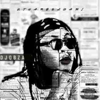 DJ Obza – Uthando Lwami (ft. Mduduzi Ncube & Mvzzle)