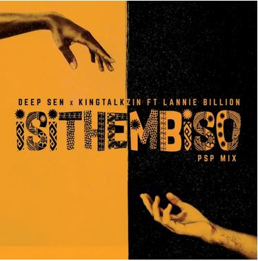 Deep Sen & KingTalkzin - Isithembiso (PSP Mix) (ft. Lannie Billion)