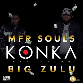 MFR Souls – Konka (ft. Big Zulu)