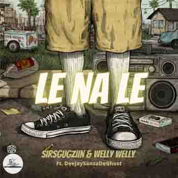 SirSgugziin & Welly Welly - Le Na Le