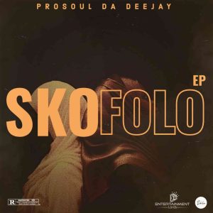 ProSoul Da Deejay - Skofolo EP