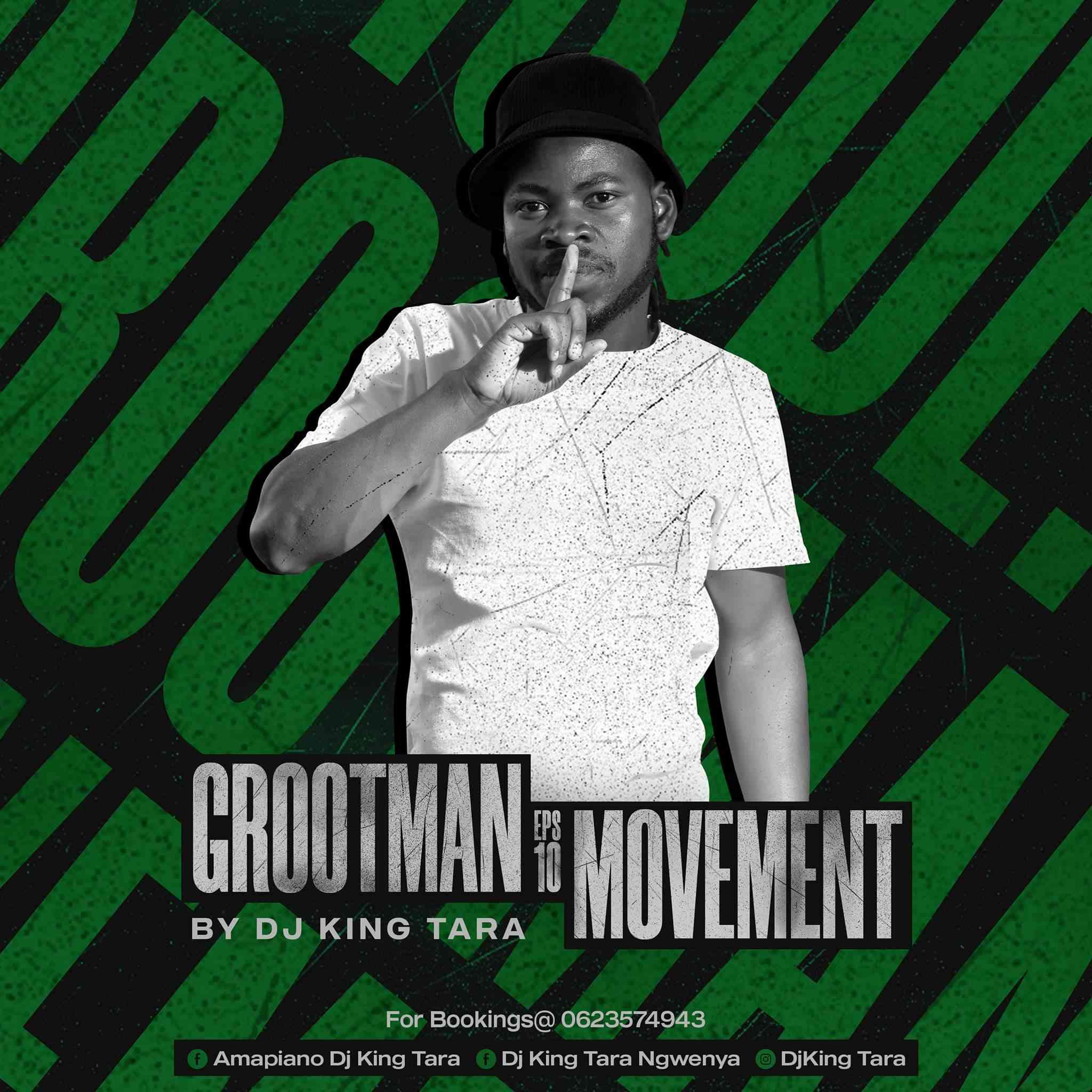 DJ King Tara – Grootman Movement Episode 10 (Strictly King Tara)