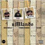 9umba, TOSS & Mdoovar – uMlando (ft. Sir Trill, Sino Msolo, Slade, Lady Du & Young Stunna)