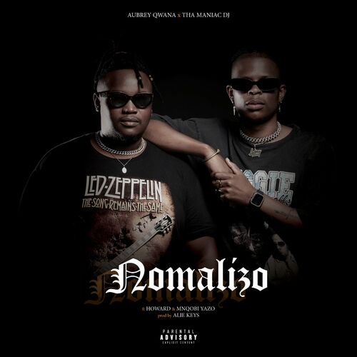Aubrey Qwana & Tha Maniac DJ – Nomalizo (ft. Howard & Mnqobi Yazo)