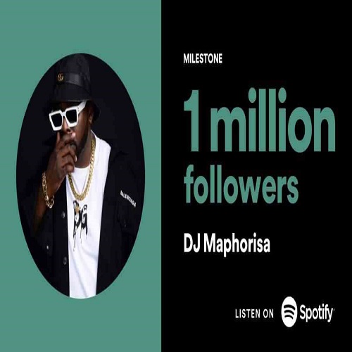 Congratulations to Dj Maphorisa As He Gets One Million Followers On Spotify