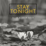 DJ SK – Stay Tonight ft. Jolie Soze MP3 Download
