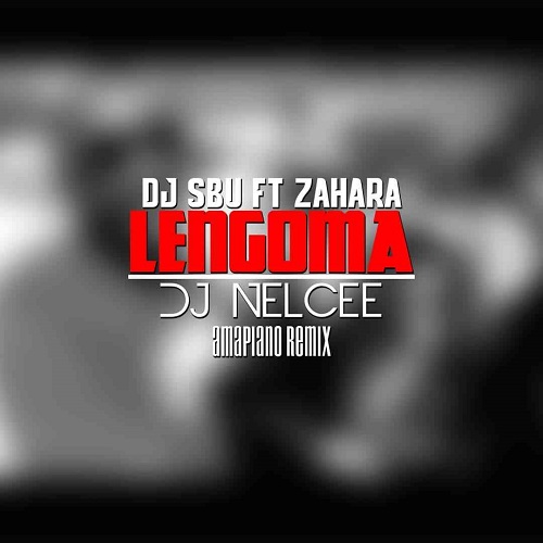 Dj Sbu – Lengoma (Dj Nelcee Amapiano remix) (ft. Zahara)