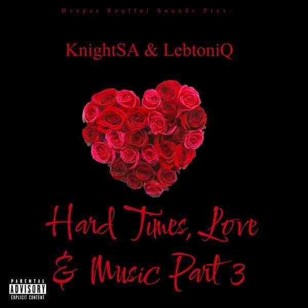 KnightSA89 & LebtoniQ – Valentine’s Special Mix 2022 Edition (Hard Times, Love & Music) MP3 Download