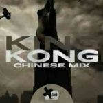 Krispy D’Soul, Major Kapa & Kit Kat – King Kong (Chinese Mix) MP3 Download