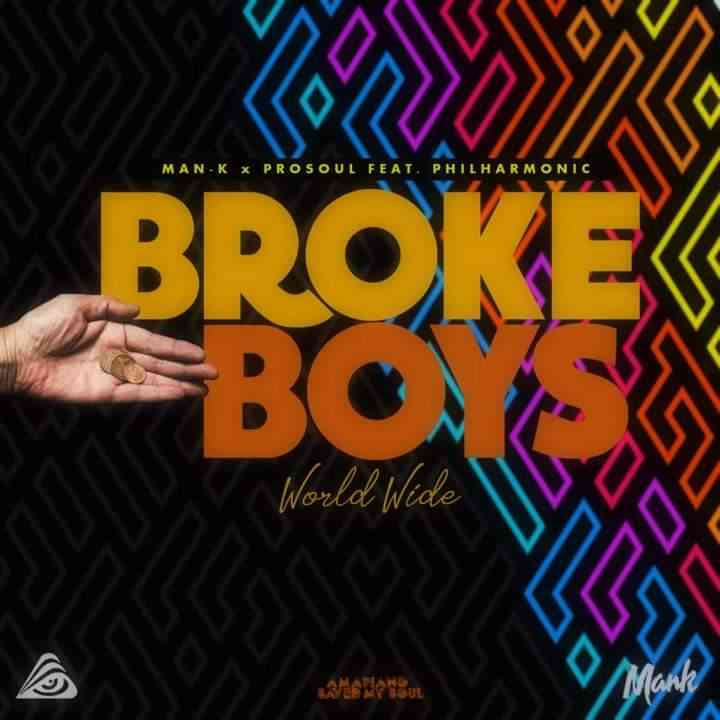 ProSoul Da Deejay & Man-K - Broke Boys Worldwide MP3 Download