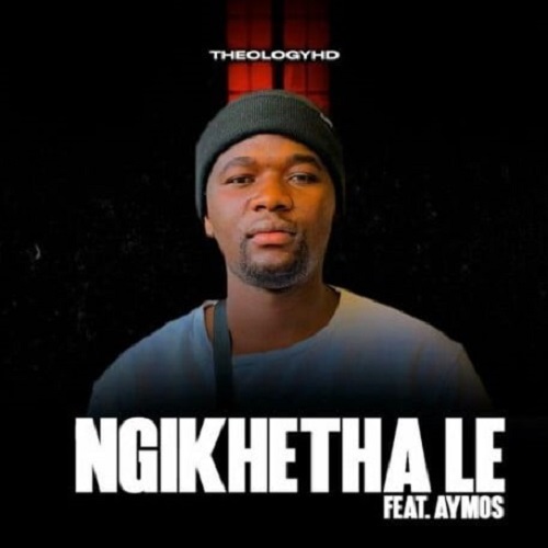 TheologyHD – Ngikhetha Le ft Aymos MP3 Download