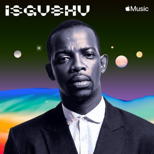 Zakes Bantwini’s playlist for Isgubhu (08-February-2022)