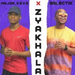 Major Keys & Galectik – Zyakhala MP3 Download