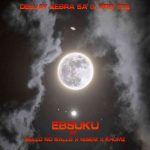 Deejay Zebra SA & Pro-Tee – Ebsuku ft Bello No Gallo, Niseni & Khumz MP3 Download