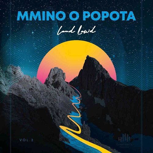 Dj Land Lawd – Mmino O Popota Vol.2