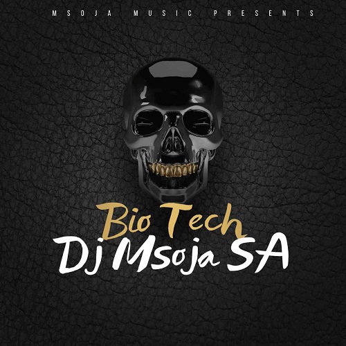 Dj Msoja SA – Bio Tech MP3 Download