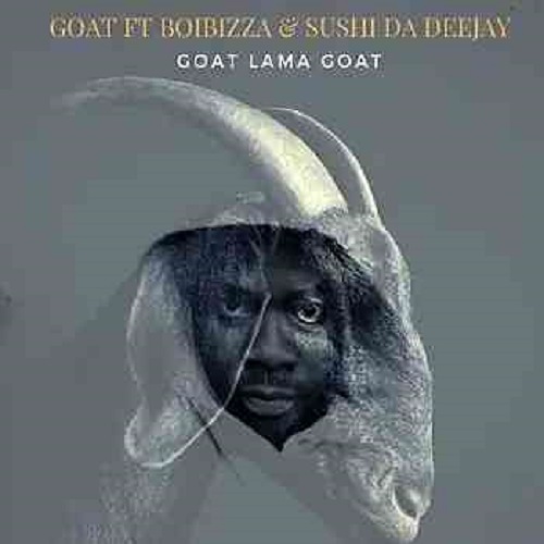 Goat – Goat Lama Goat (ft. Boibizza & Sushi Da Deejay)