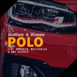 Mellow & Sleazy – Polo ft Blaqnick, MasterBlaQ & Ama Avenger MP3 Download