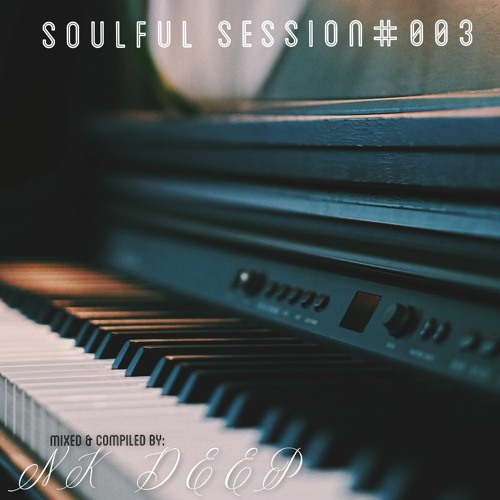 NK Deep - Soulful Session #003