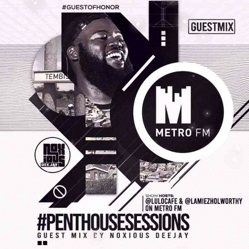 Noxious DJ – Pent House Sessions (Metro FM Guest Mix) MP3 Download