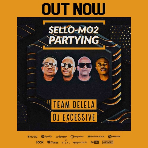 Sello-Mo2 – Partying ft Team Delela & Dj Excessive MP3 Download