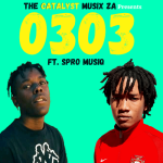The Catalyst Musix ZA – 0303 ft Spro MusiQ MP3 Download