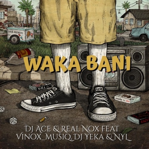 DJ Ace & Real Nox – Waka Bani ft Vinox_Musiq, DJ Yeka & NYL MP3 Download
