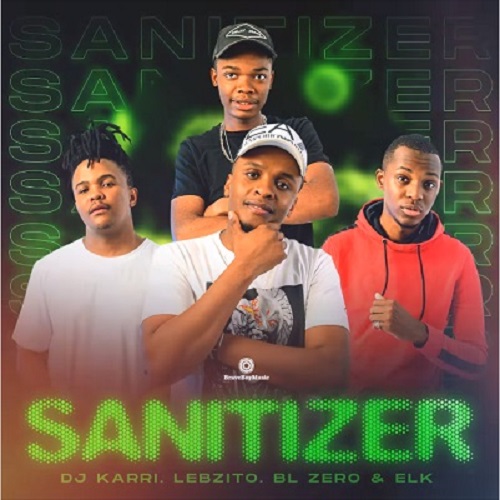 DJ Karri – Sanitizer (ft. Lebzito, BL Zero, ELK)