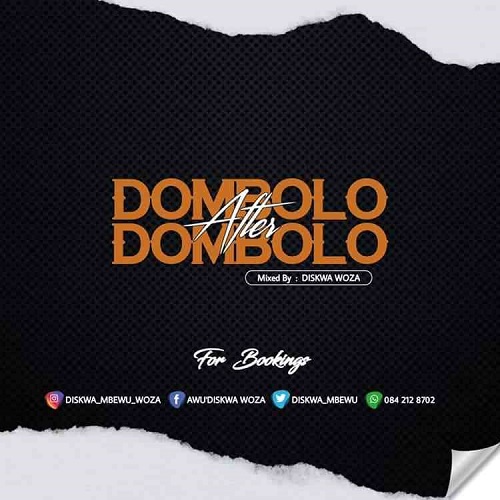 Diskwa Woza – Dombolo After Dombolo Vol.1 Mix MP3 Download