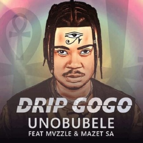 Drip Gogo – uNobubele (ft. Mvzzle & Mazet SA)