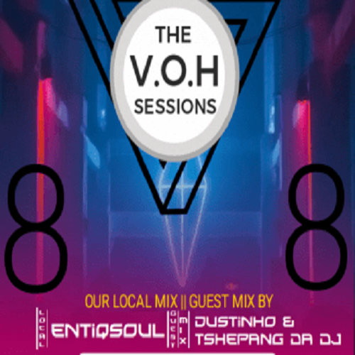 Dustinho & Tshepang Da Dj – The V.O.H Sessions S01E08 (Back2Back Set) MP3 Download