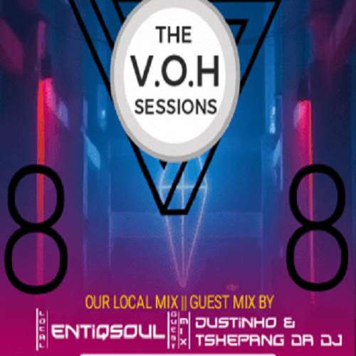 Dustinho & Tshepang Da Dj – The V.O.H Sessions S01E08 (Back2Back Set)