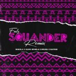 Falz – Squander (Remix) ft Kamo Mpela, Niniola & Mupura MP3 Download