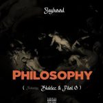 JayHood – Philosophy ft Blaklez & Pdot O : LYRICS