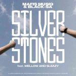 Mafis MusiQ & Black SA ft. Mellow & Sleazy - Silver Stones