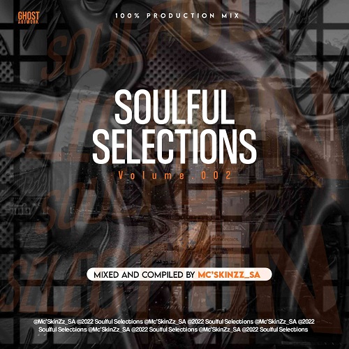 Mc’SkinZz_SA – Soulful Selections Vol.002 (100% Production Mix) MP3 Download