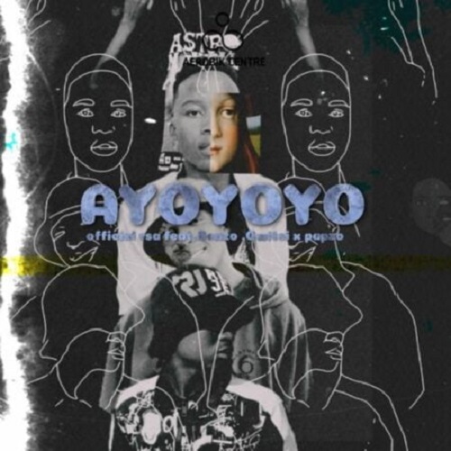 Officixl RSA – Ayoyoyo ft Benzo X Gwitsi & Pap’zo MP3 Download