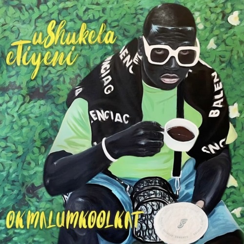 Okmalumkoolkat – uShukela eTiyeni : Album