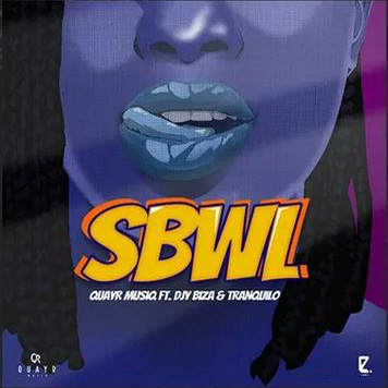 QuayR Musiq - SBWL ft. Djy Biza & Tranquillo