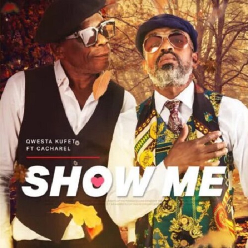 Qwestakufet – Show Me ft Cacharel MP3 Download