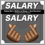 Robot Boii, Mellow & Sleazy – Salary Salary ft Shaun MusiQ & F Teearse MP3 Download