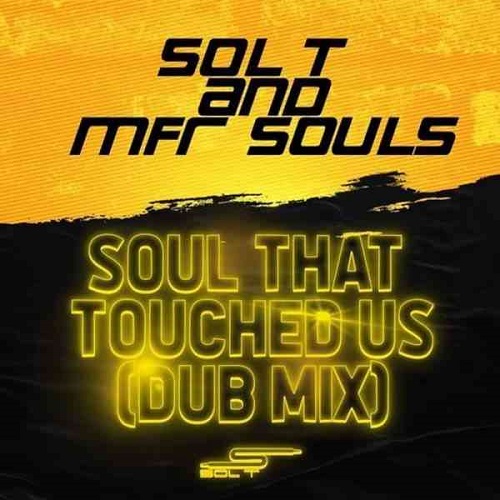 Sol T & MFR Souls – Soul That Touched us (Dub Mix)