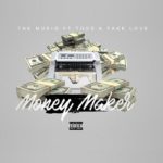 TNK MusiQ – Money Maker ft FakeLove & Toss MP3 Download