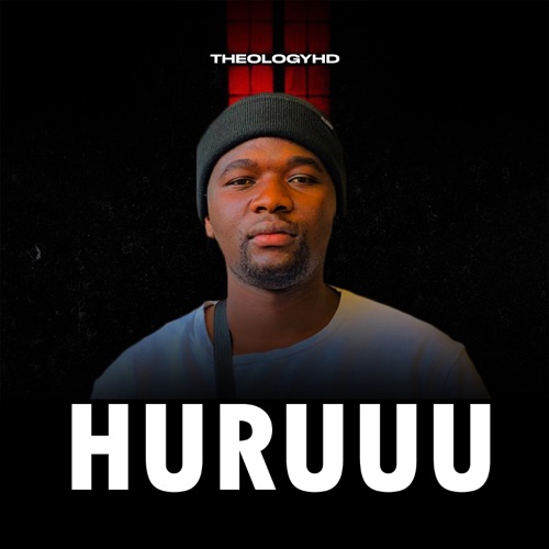 Theology HD - Huruuu (Official Audio)