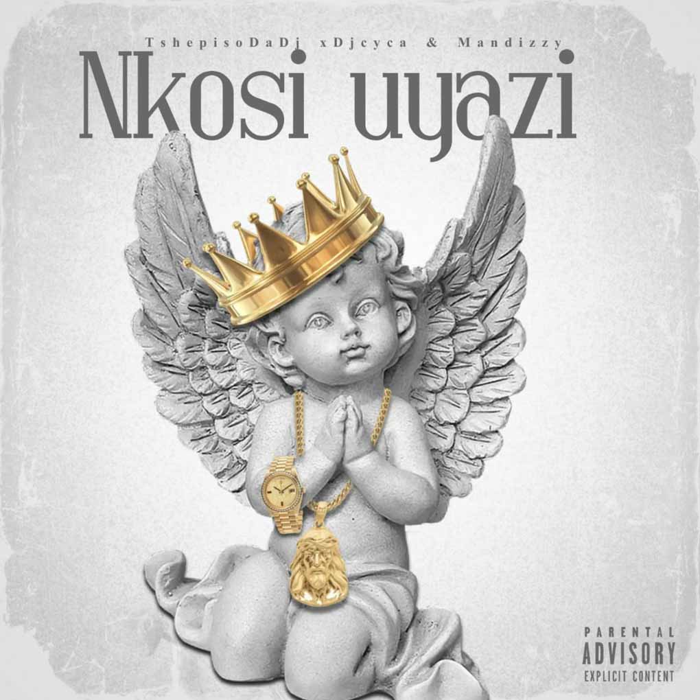 TshepisoDaDj & DjCya - Nkosi Uyazi ft. Man Dizzy
