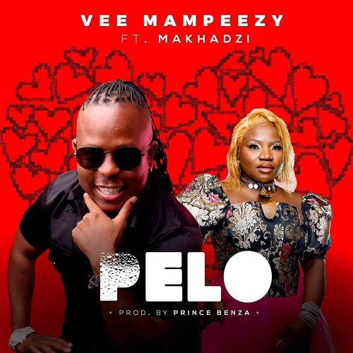Vee Mampeezy & Makhadzi – Pelo ft Prince Benza MP3 Download
